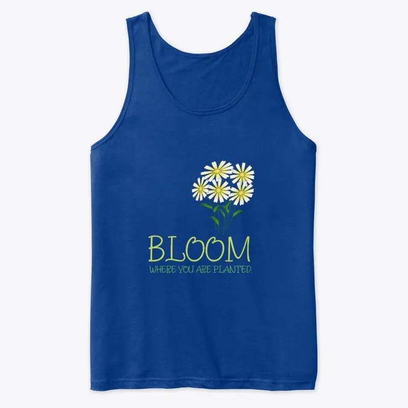 Bloom Where You Are Planted Daisies