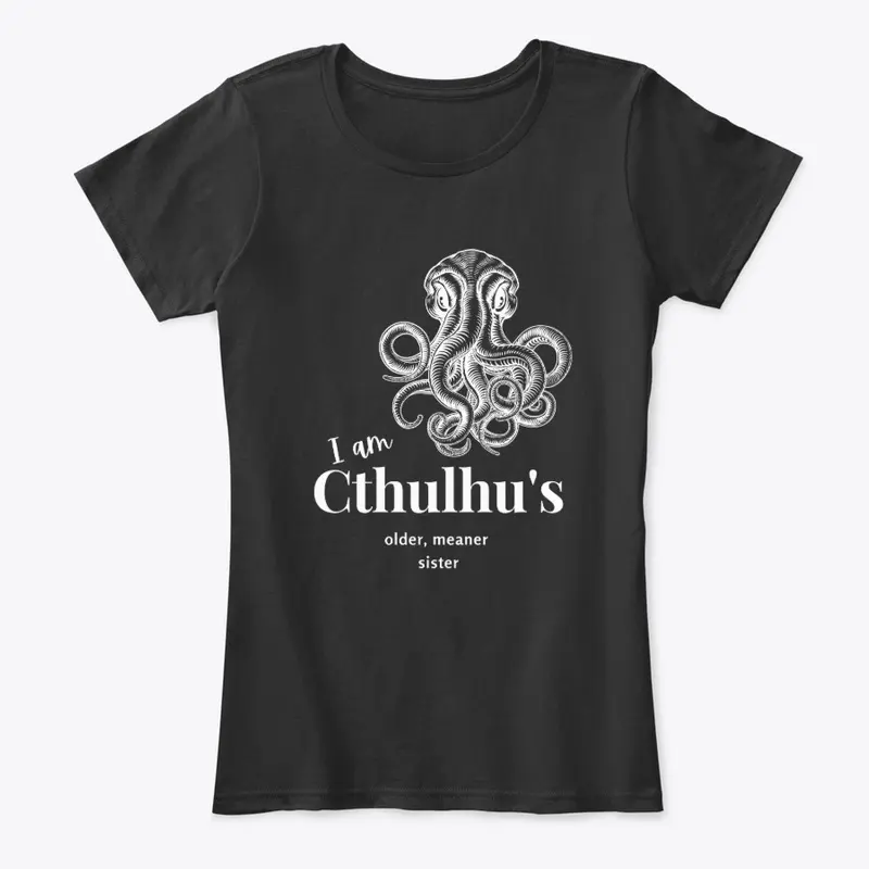 I Am Cthulhu's Older, Meaner Sister